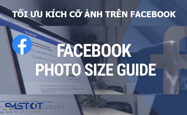 tối ưu kích cỡ ảnh trên facebook